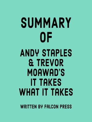 cover image of Summary of Andy Staples and Trevor Moawad's It Takes What It Takes